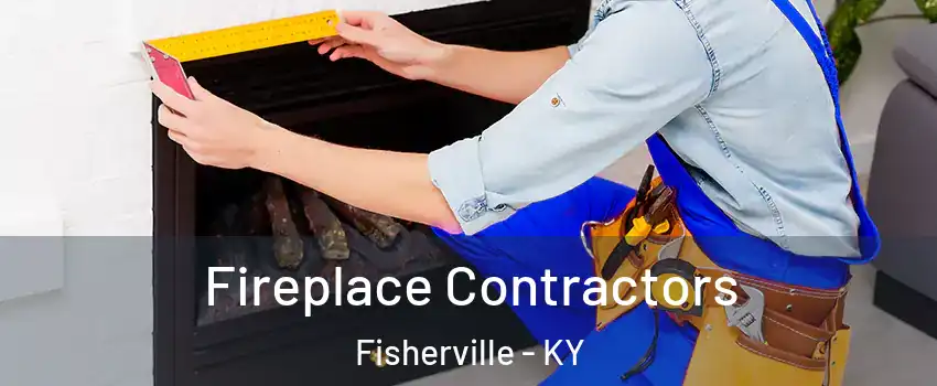 Fireplace Contractors Fisherville - KY