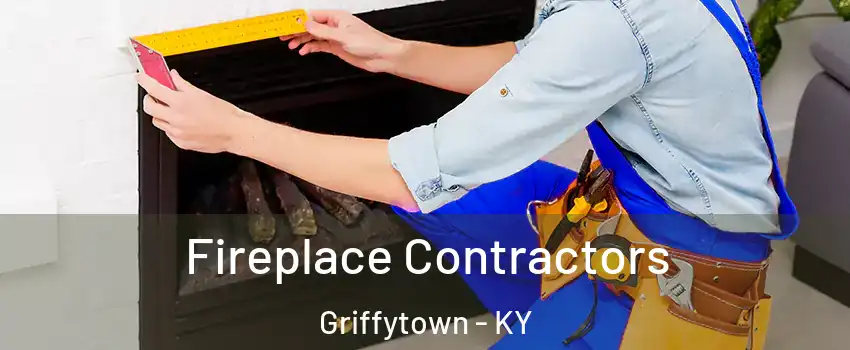 Fireplace Contractors Griffytown - KY