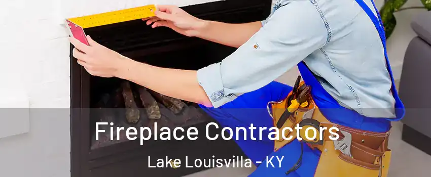 Fireplace Contractors Lake Louisvilla - KY