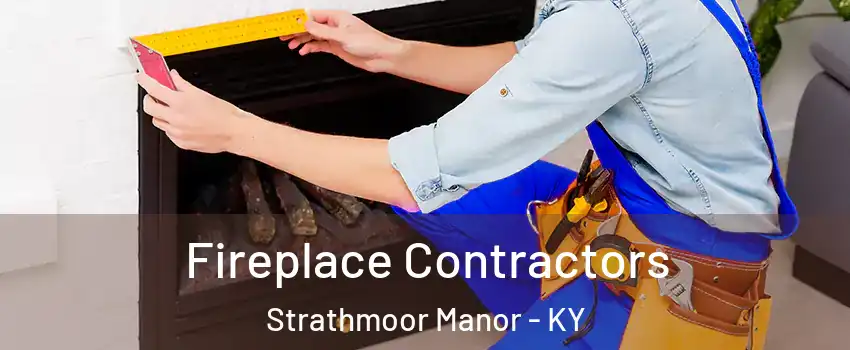 Fireplace Contractors Strathmoor Manor - KY