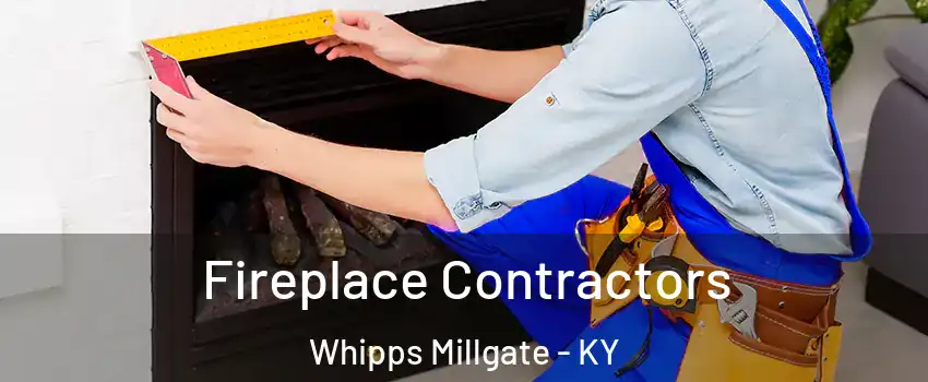 Fireplace Contractors Whipps Millgate - KY