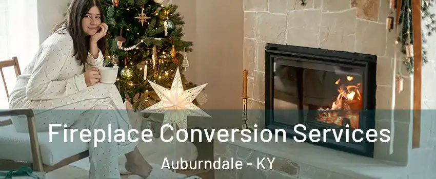 Fireplace Conversion Services Auburndale - KY