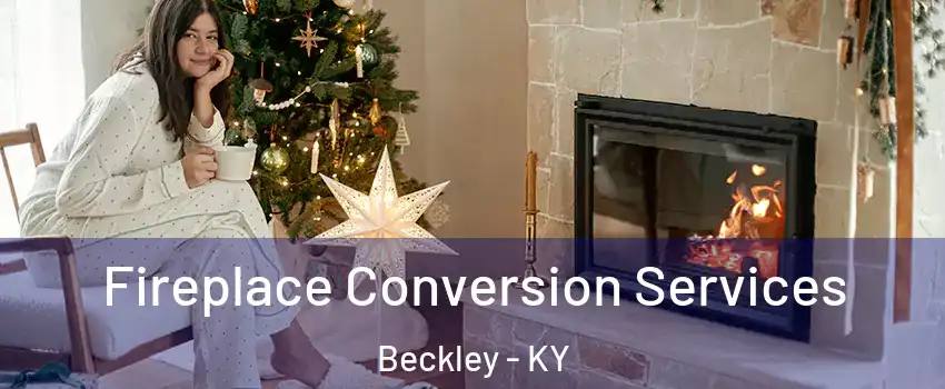 Fireplace Conversion Services Beckley - KY