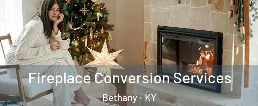 Fireplace Conversion Services Bethany - KY