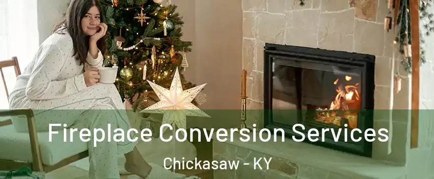 Fireplace Conversion Services Chickasaw - KY