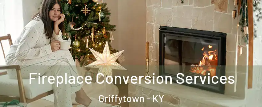 Fireplace Conversion Services Griffytown - KY