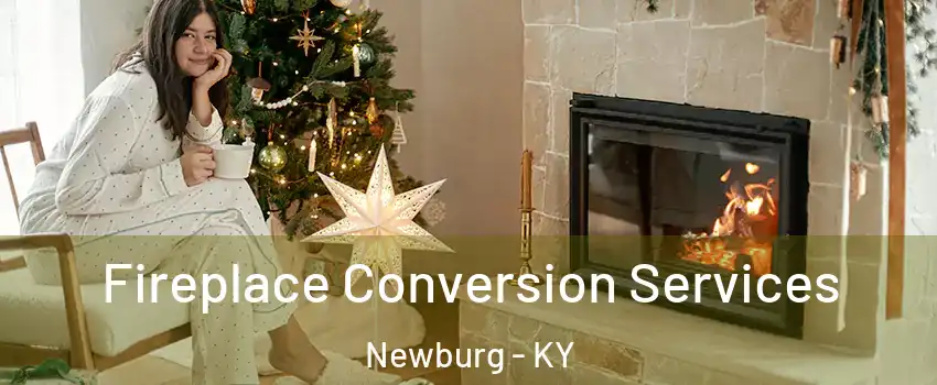 Fireplace Conversion Services Newburg - KY