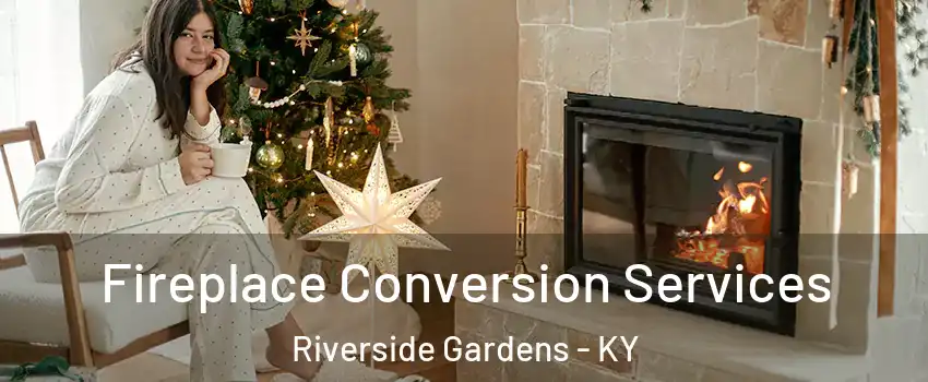 Fireplace Conversion Services Riverside Gardens - KY