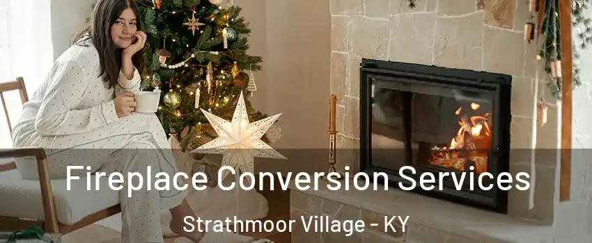 Fireplace Conversion Services Strathmoor Village - KY