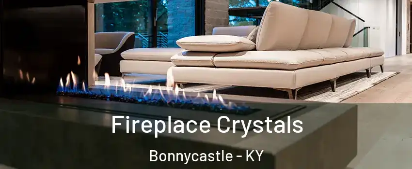 Fireplace Crystals Bonnycastle - KY