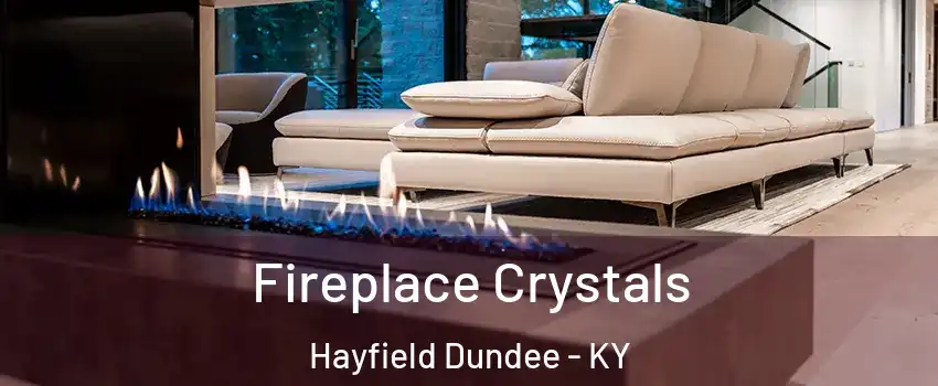 Fireplace Crystals Hayfield Dundee - KY