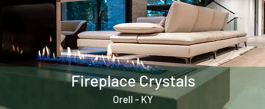 Fireplace Crystals Orell - KY