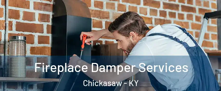 Fireplace Damper Services Chickasaw - KY