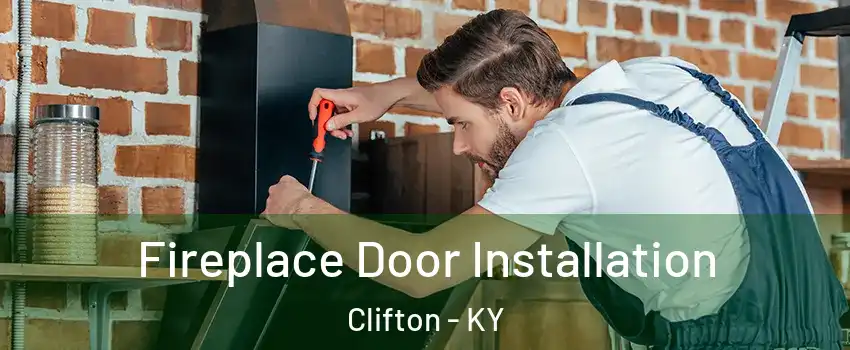 Fireplace Door Installation Clifton - KY