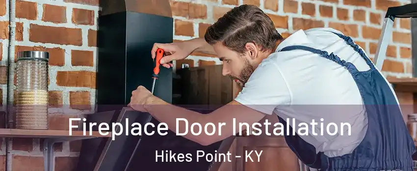 Fireplace Door Installation Hikes Point - KY