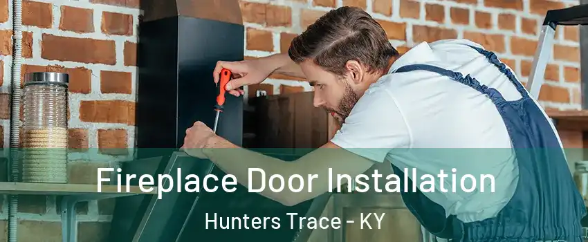 Fireplace Door Installation Hunters Trace - KY