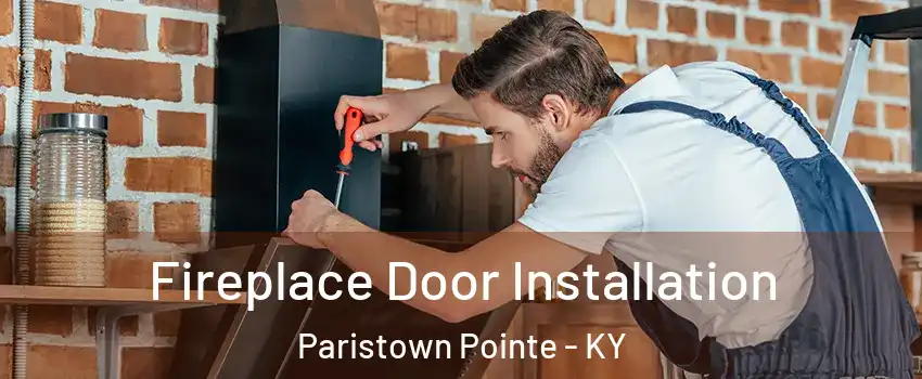 Fireplace Door Installation Paristown Pointe - KY