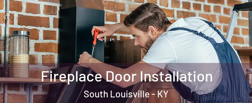 Fireplace Door Installation South Louisville - KY