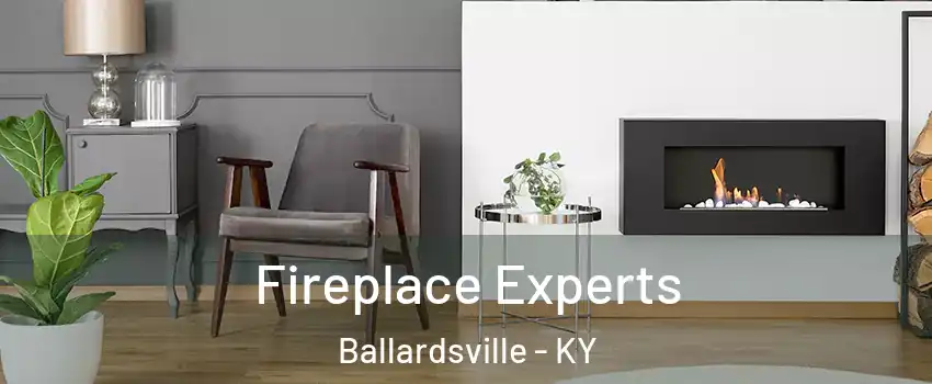 Fireplace Experts Ballardsville - KY