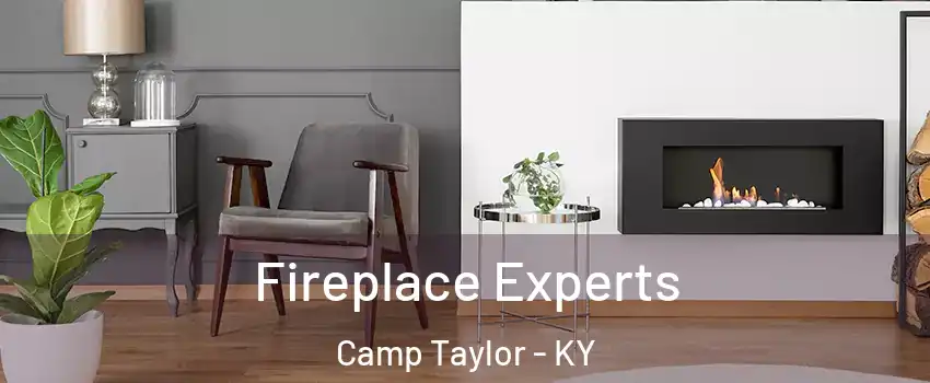 Fireplace Experts Camp Taylor - KY