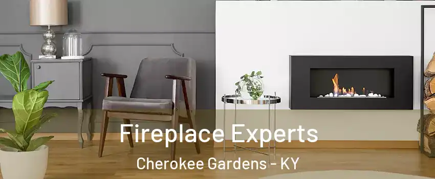 Fireplace Experts Cherokee Gardens - KY