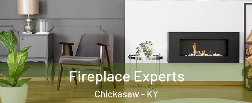 Fireplace Experts Chickasaw - KY