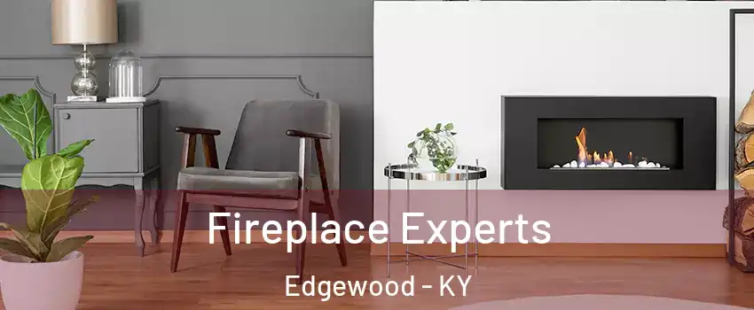 Fireplace Experts Edgewood - KY