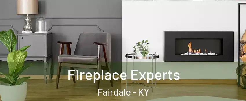 Fireplace Experts Fairdale - KY