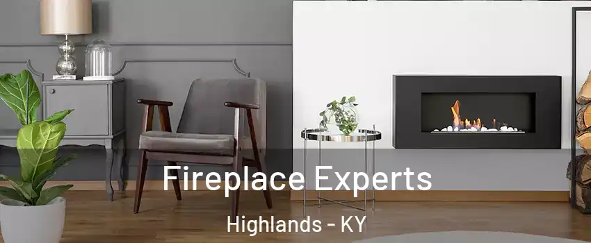 Fireplace Experts Highlands - KY