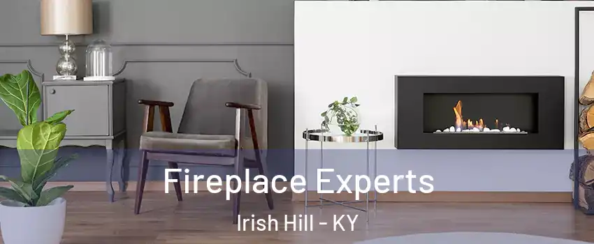 Fireplace Experts Irish Hill - KY