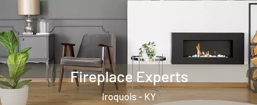 Fireplace Experts Iroquois - KY