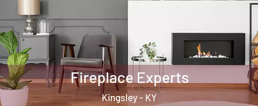 Fireplace Experts Kingsley - KY