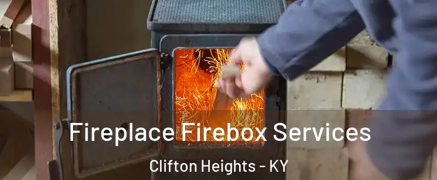 Fireplace Firebox Services Clifton Heights - KY