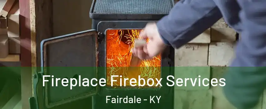 Fireplace Firebox Services Fairdale - KY