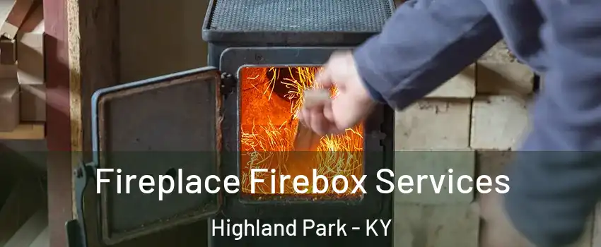 Fireplace Firebox Services Highland Park - KY