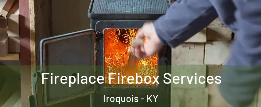 Fireplace Firebox Services Iroquois - KY