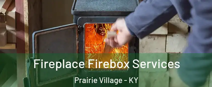 Fireplace Firebox Services Prairie Village - KY