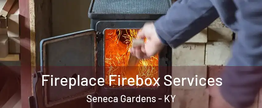 Fireplace Firebox Services Seneca Gardens - KY