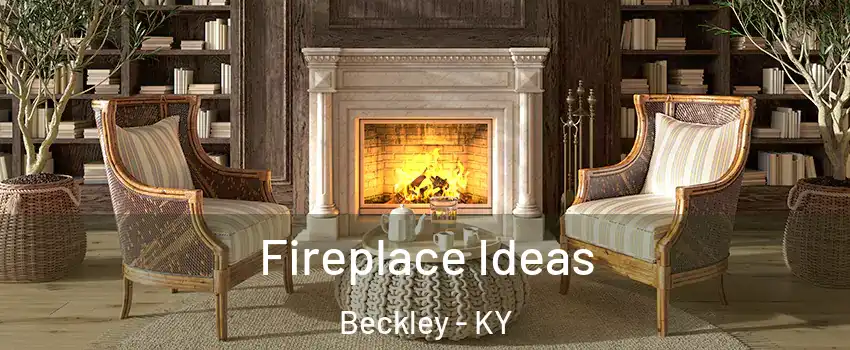 Fireplace Ideas Beckley - KY