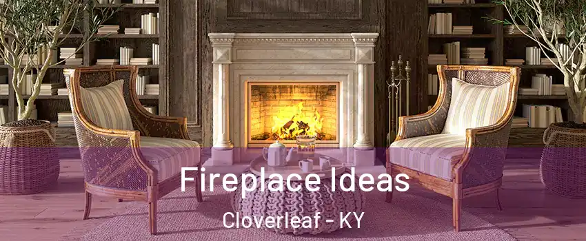 Fireplace Ideas Cloverleaf - KY