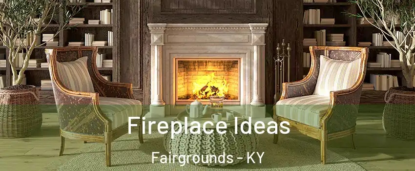 Fireplace Ideas Fairgrounds - KY