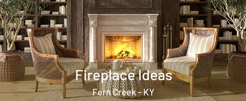 Fireplace Ideas Fern Creek - KY