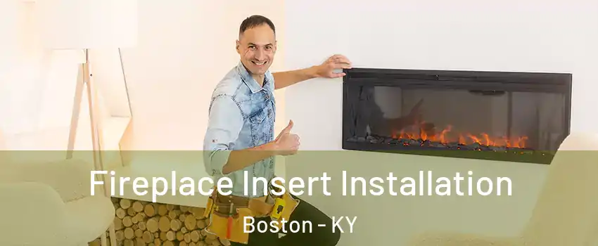 Fireplace Insert Installation Boston - KY