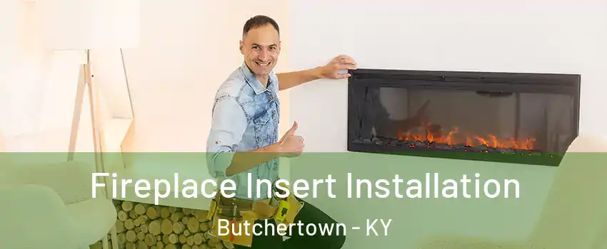 Fireplace Insert Installation Butchertown - KY