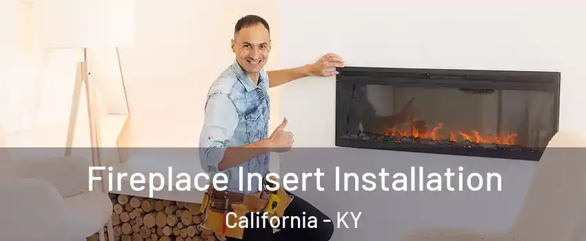 Fireplace Insert Installation California - KY