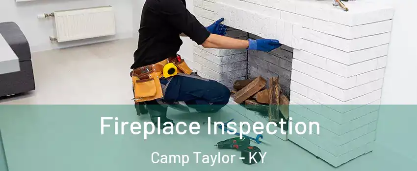 Fireplace Inspection Camp Taylor - KY