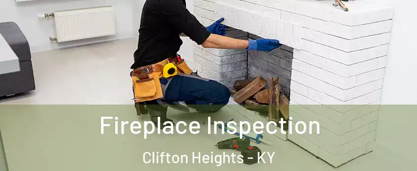 Fireplace Inspection Clifton Heights - KY