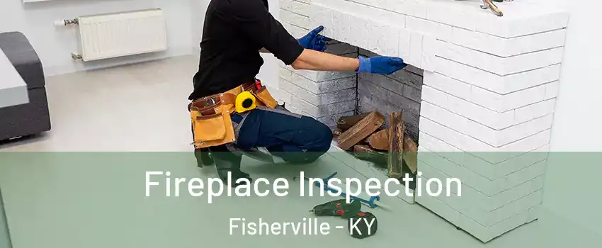 Fireplace Inspection Fisherville - KY