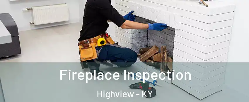 Fireplace Inspection Highview - KY