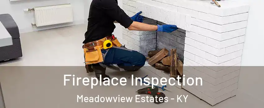 Fireplace Inspection Meadowview Estates - KY